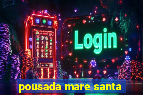 pousada mare santa